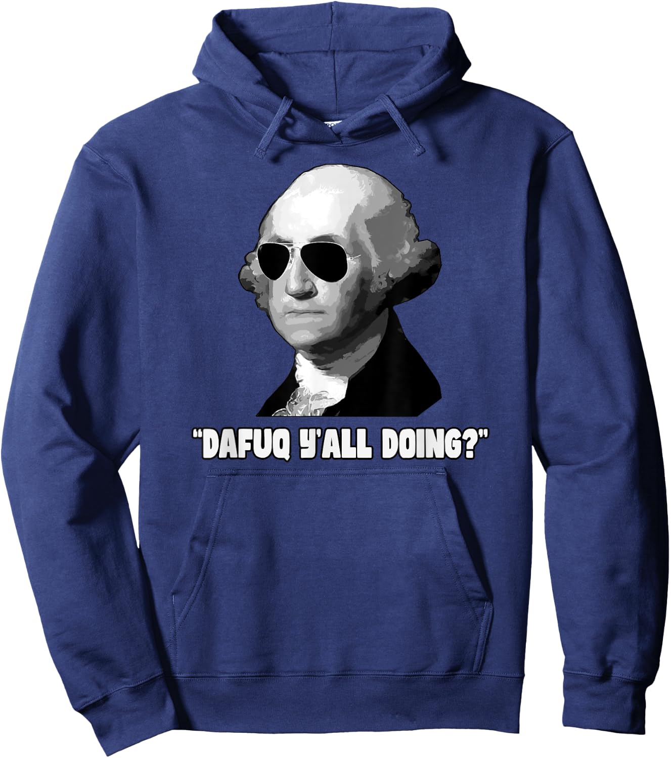 George Washington Dafuq Y'all Doing Hoodie - Hoodie | Navy