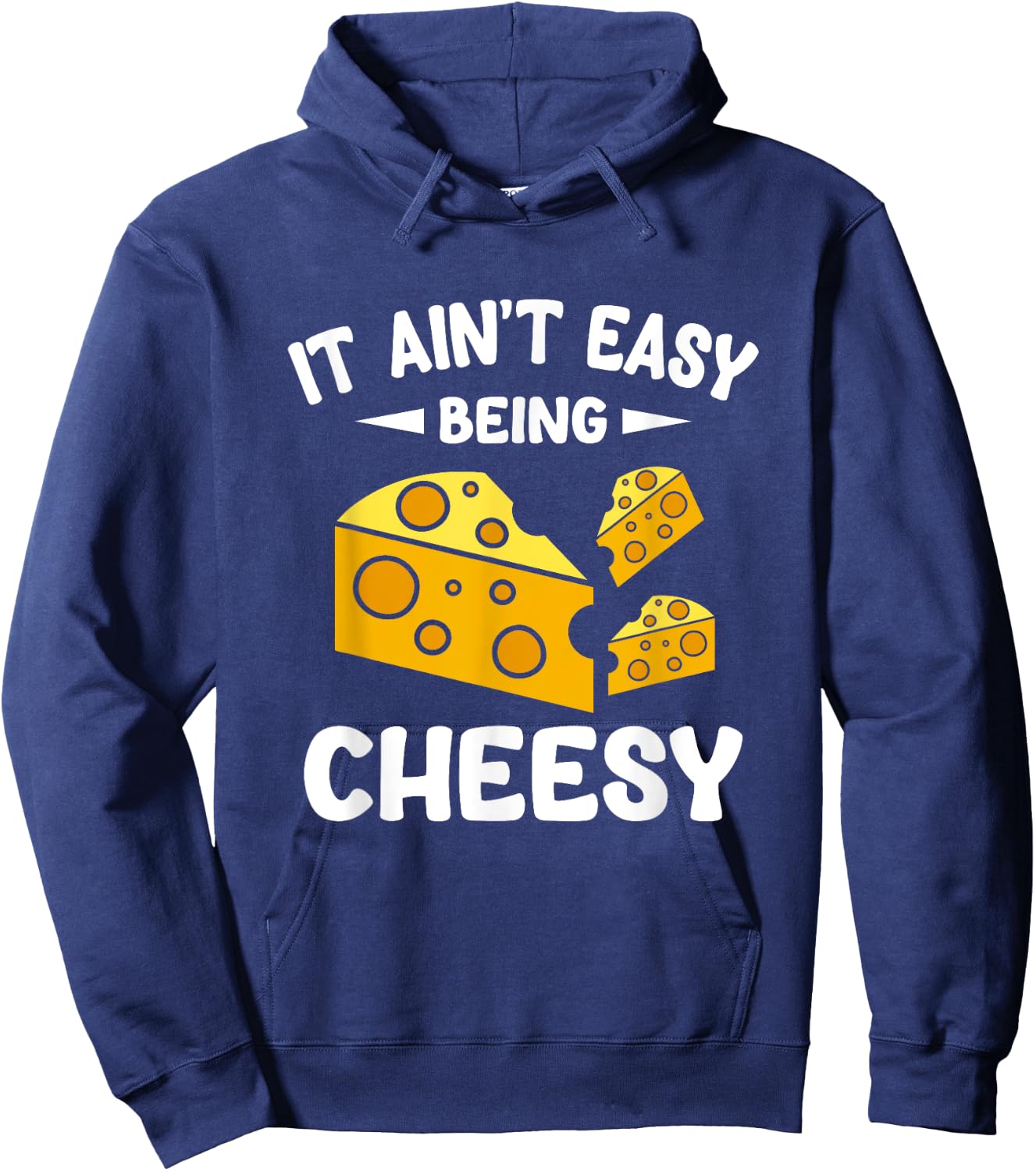 It Aint Easy Being Cheesy Hoodie - Hoodie | Navy
