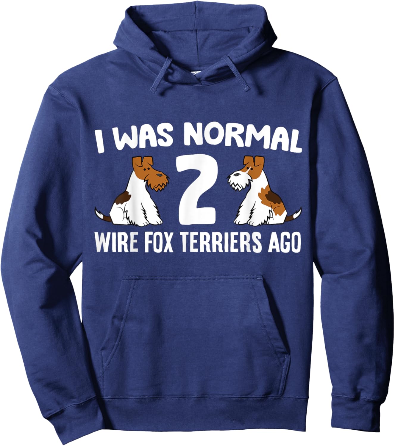 I Was Normal 2 Wire Hair Fox Terriers Ago Hoodie - Hoodie | Navy