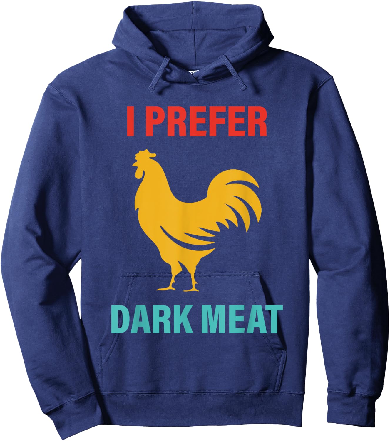 I Prefer Dark Meat Chicken Vintage Hoodie - Hoodie | Navy