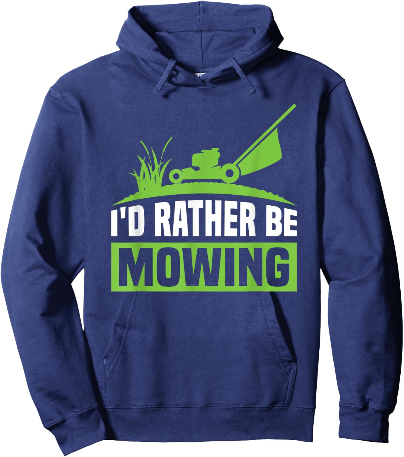 Funny Lawn Mowers I'd Rather Be Mowing Hoodie - Hoodie | Navy