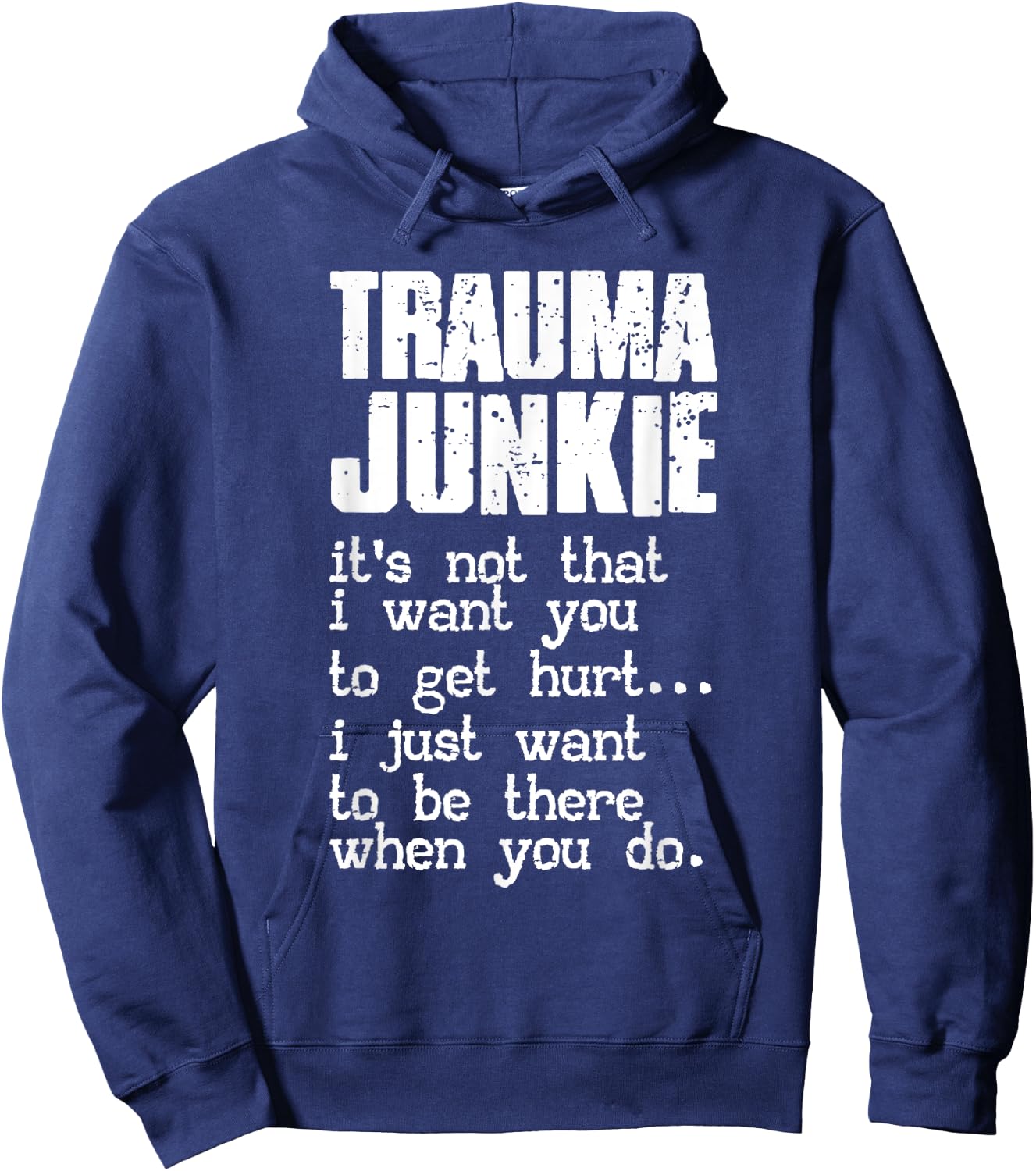 Trauma Junkie | Emergency Room | Traumatology Hoodie - Hoodie | Navy