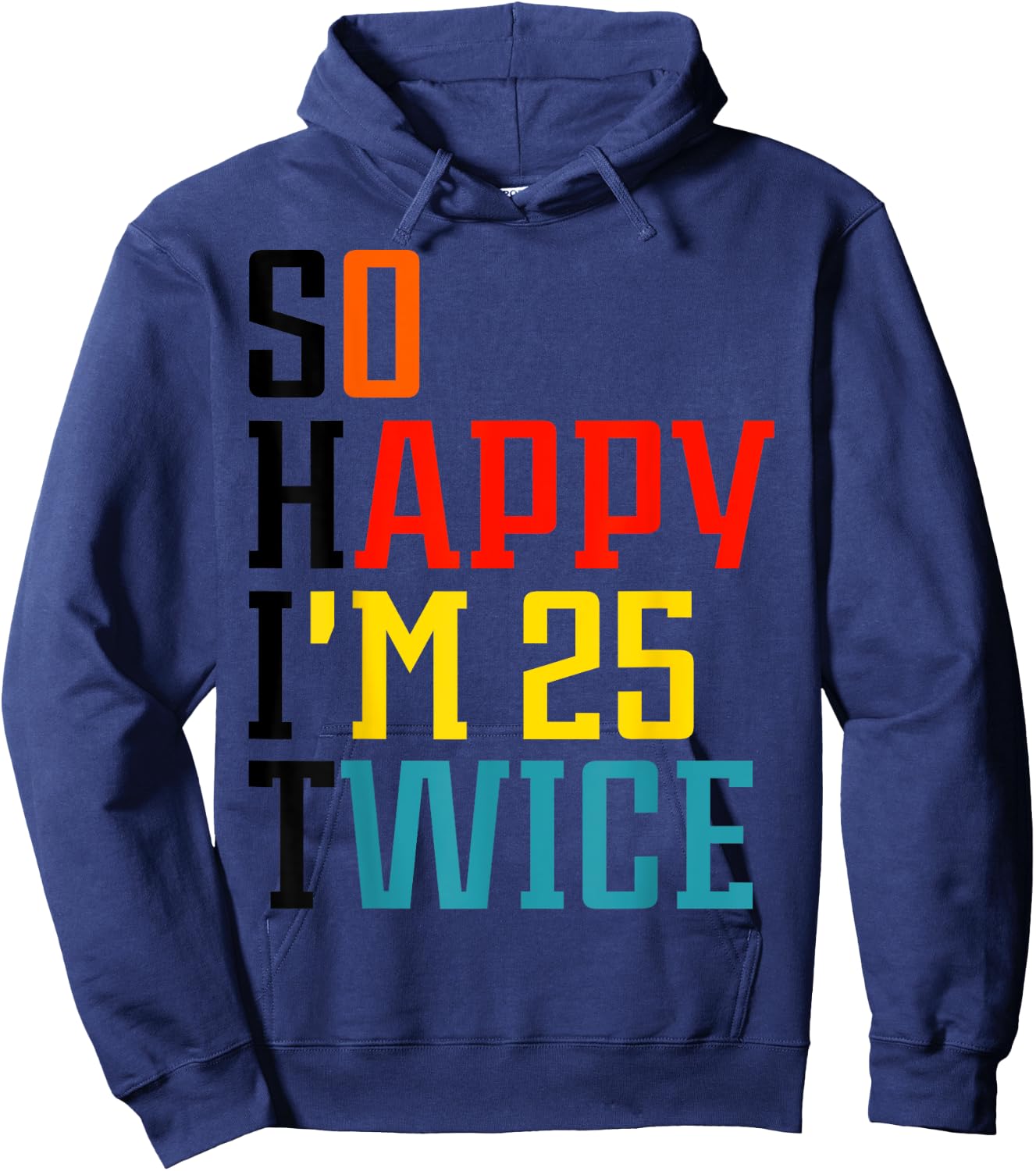 So Happy I'm 25 Twice Hoodie - Hoodie | Navy