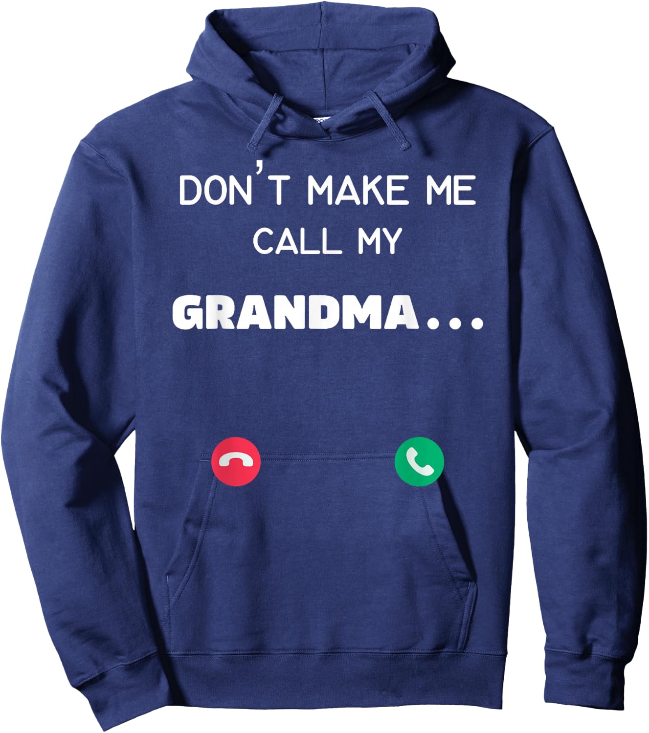 Don't make me call my Grandma Hoodie - Hoodie | Navy