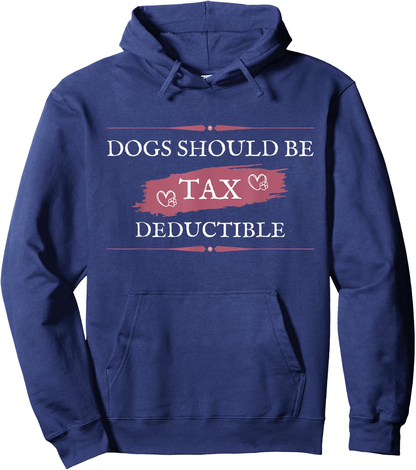 Dogs Should Be Tax Deductible Hoodie - Hoodie | Navy