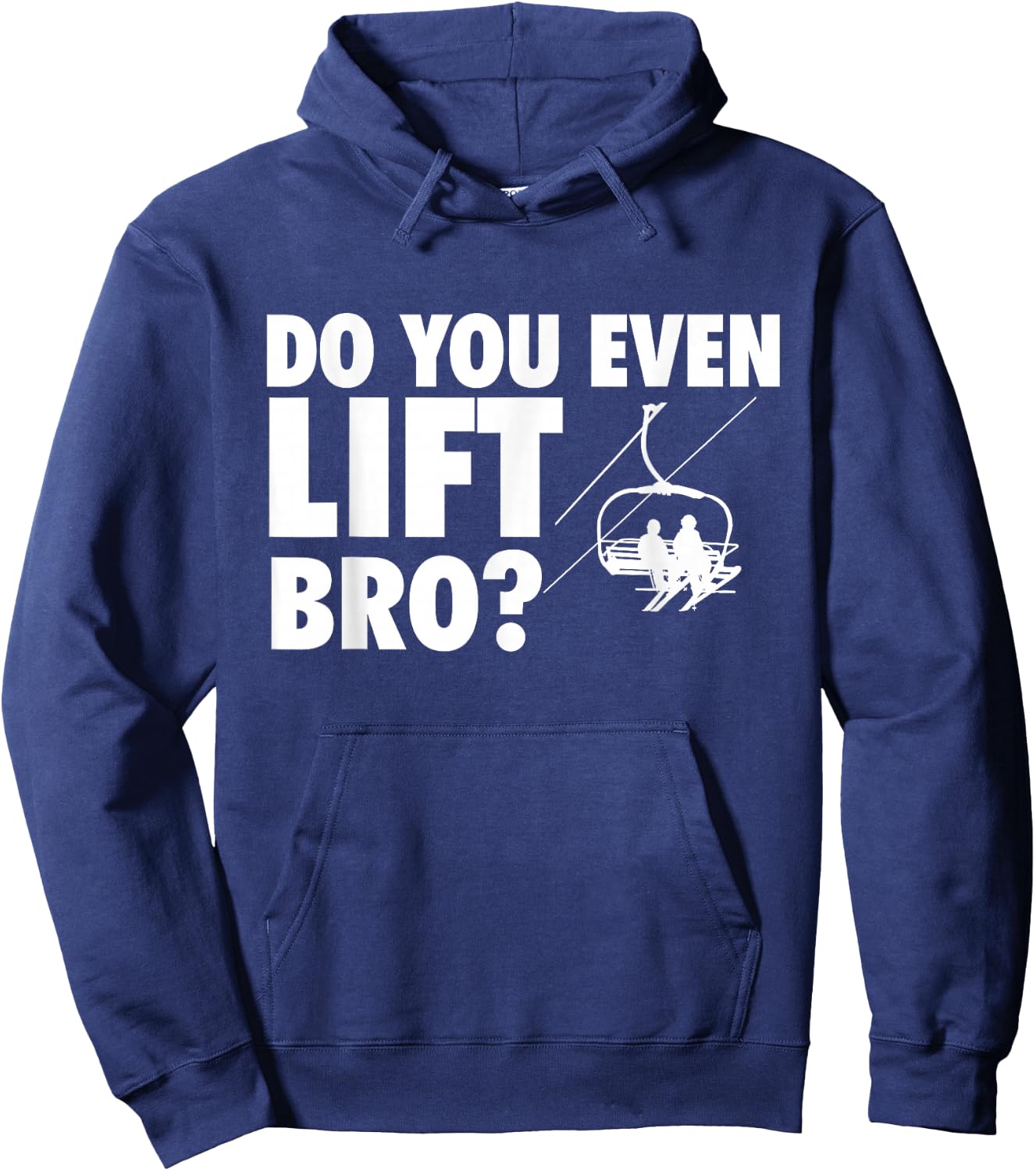 Do You Even Lift Bro - Ski Skier Skiing Lover Hoodie - Hoodie | Navy