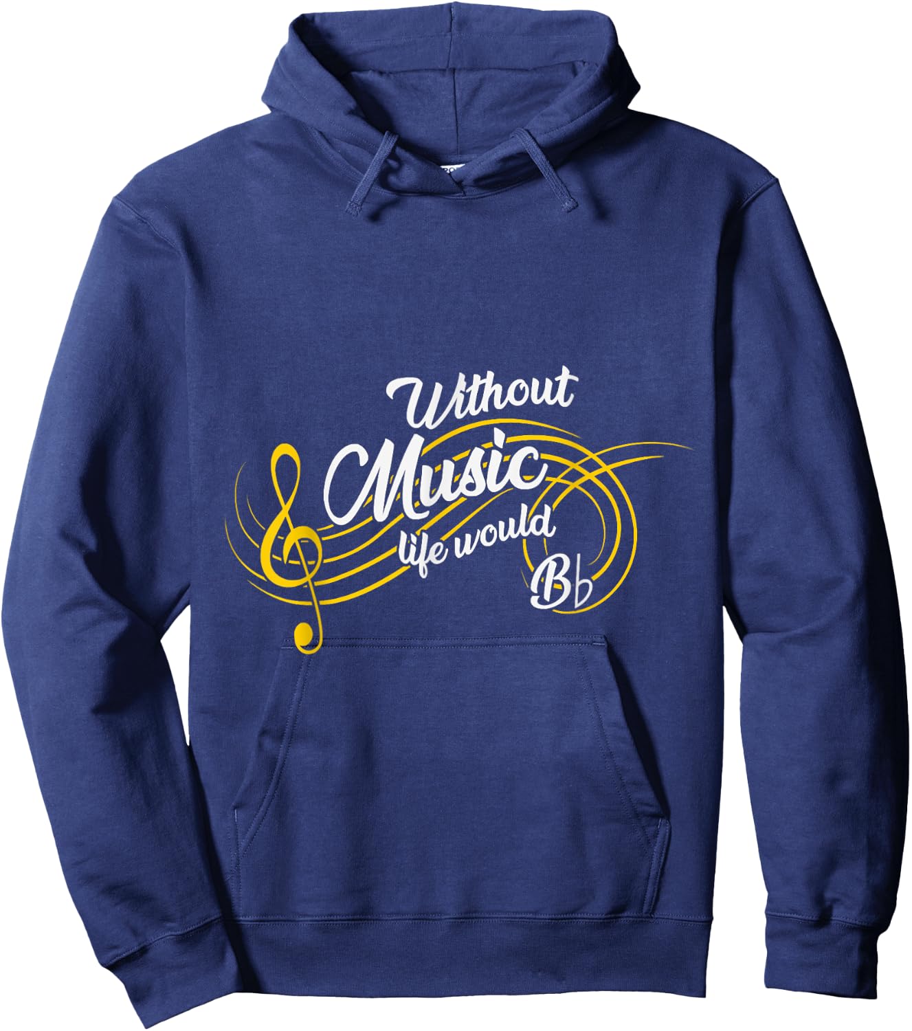 Without Music Life Would be Bb Flat Funny Hoodie - Hoodie | Navy