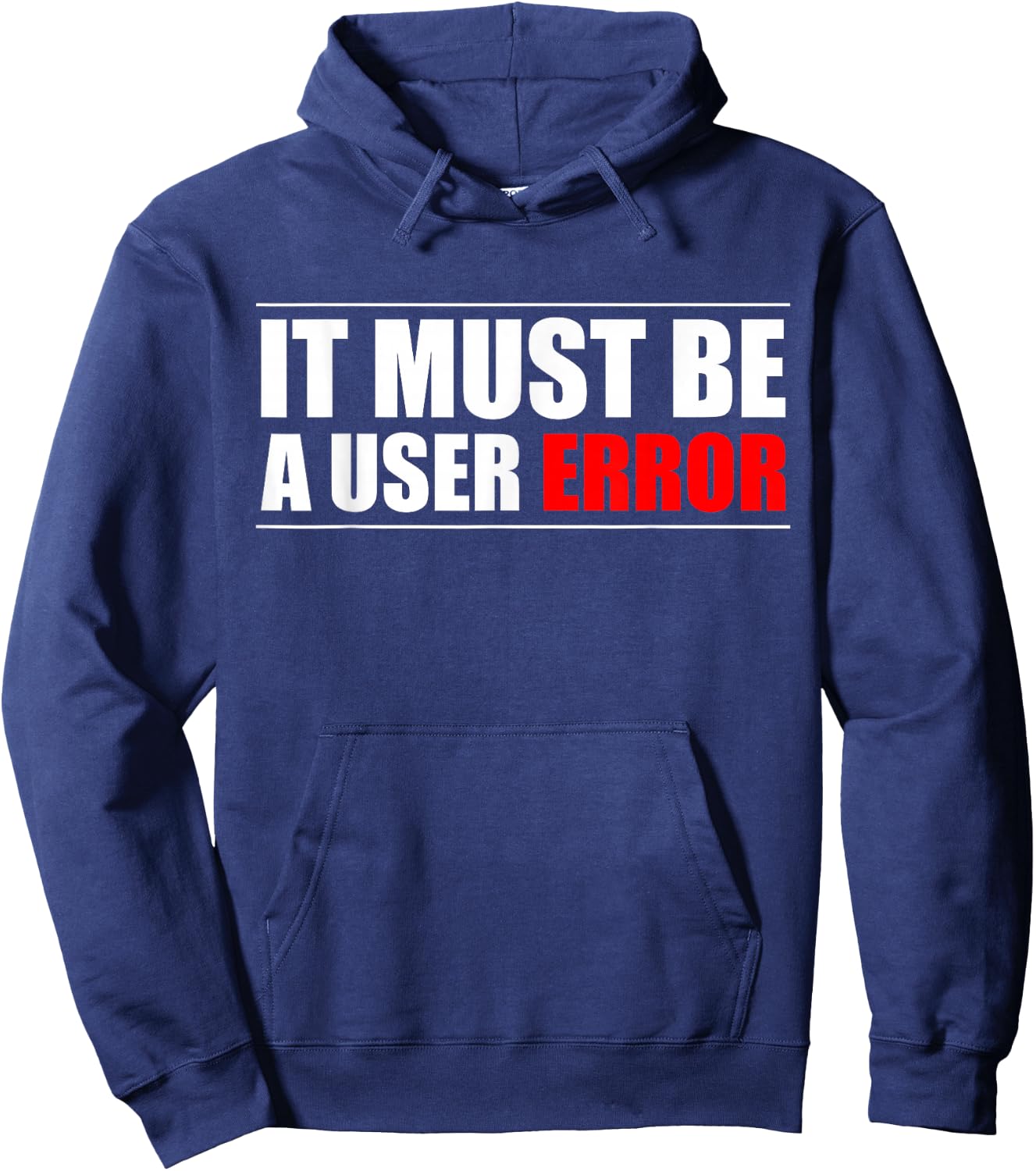 It Must Be A User Error Programmer Hoodie - Hoodie | Navy