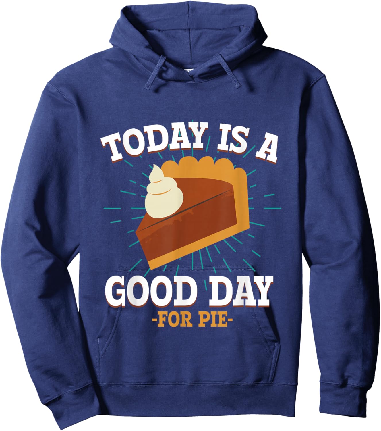 Today Is A Good Days For pie Delicious Hot Pie Hoodie - Hoodie | Navy