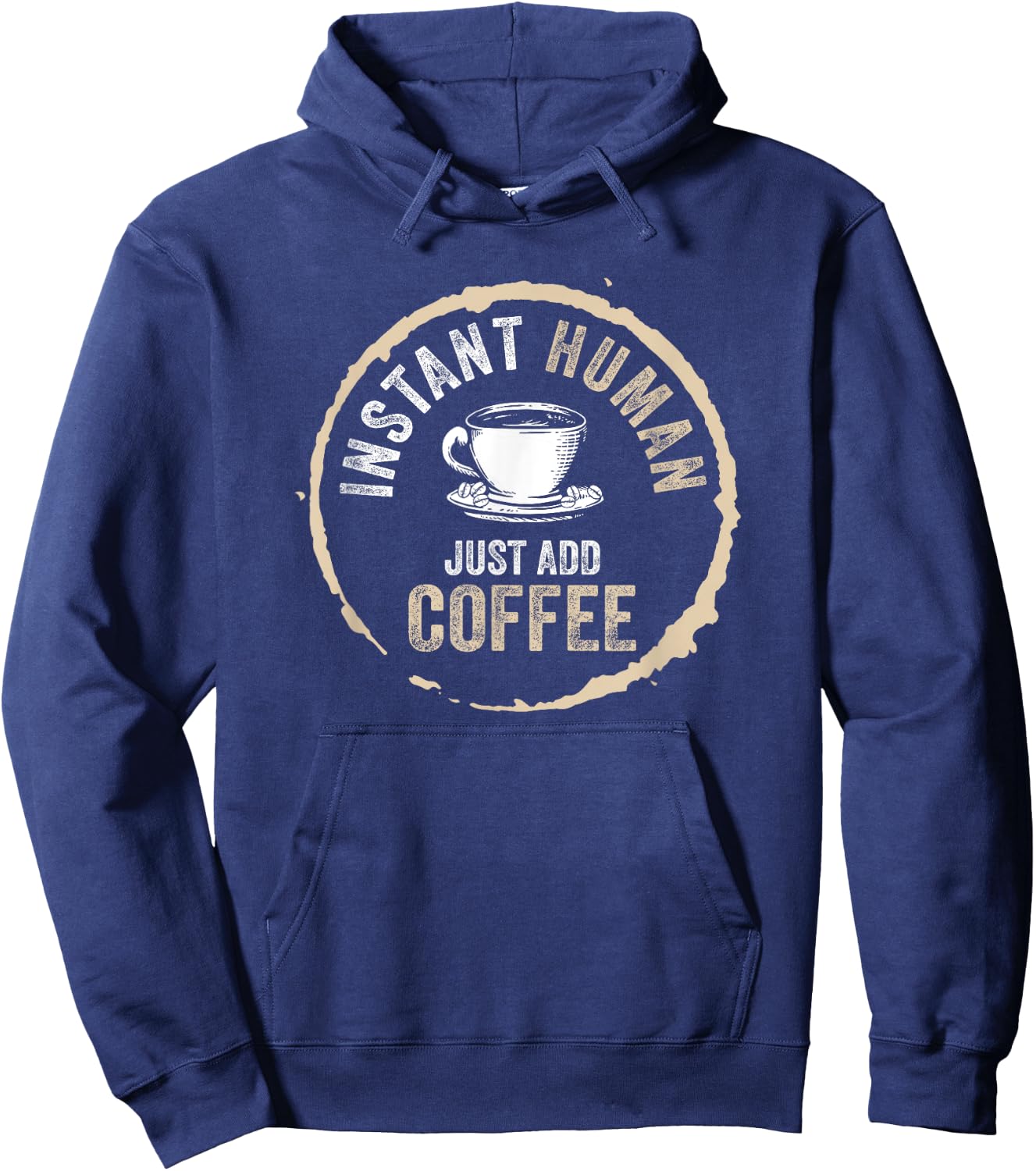 Just Add Coffee Instant Human Coffee Addict Hoodie - Hoodie | Navy