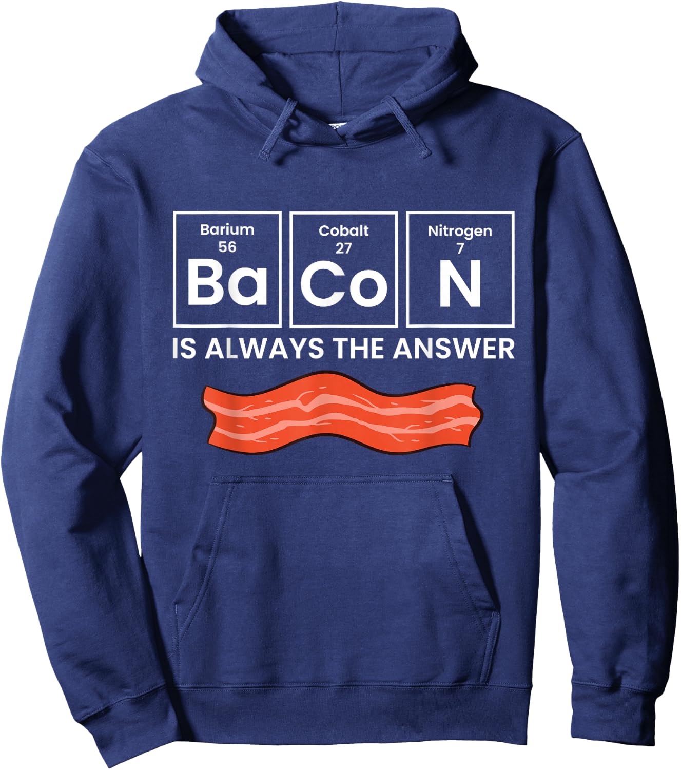 Bacon Is Always The Answer Love Bacon Hoodie - Hoodie | Navy