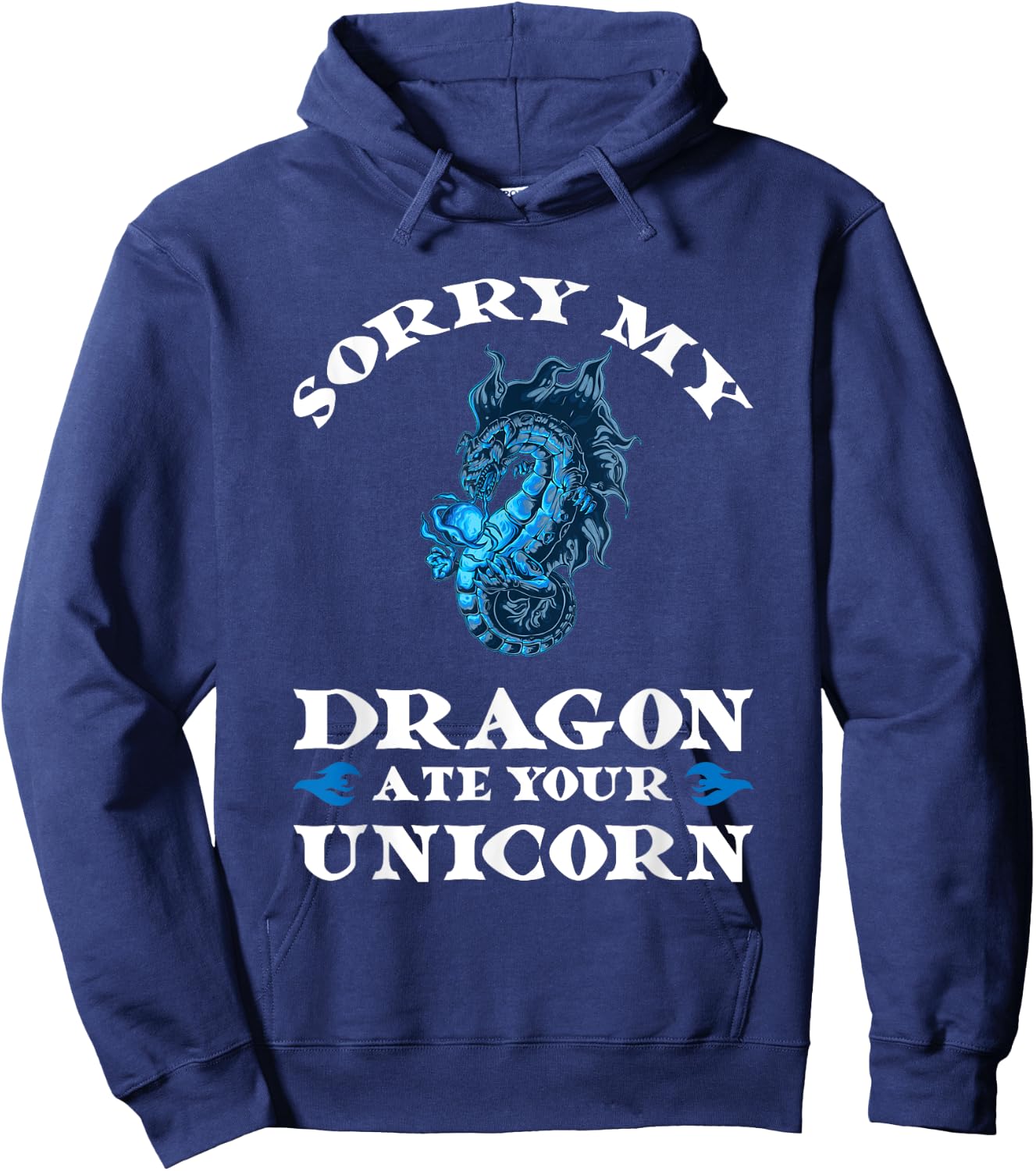 Sorry my dragon ate your unicorn Fire Hoodie - Hoodie | Navy