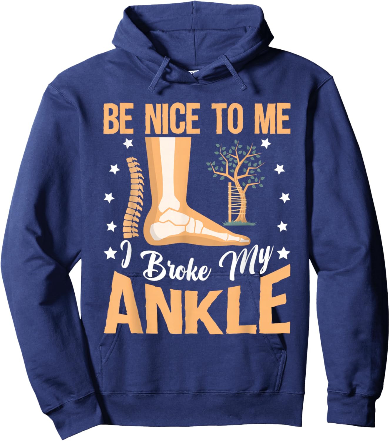 Broken Bones: Be Nice To Me, I Broke My Ankle Hoodie - Hoodie | Navy