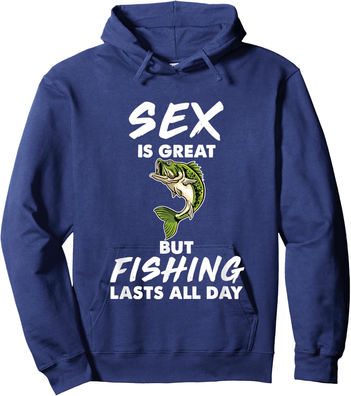 Sex Is Great But Fishing Lasts All Day Hoodie - Hoodie | Navy