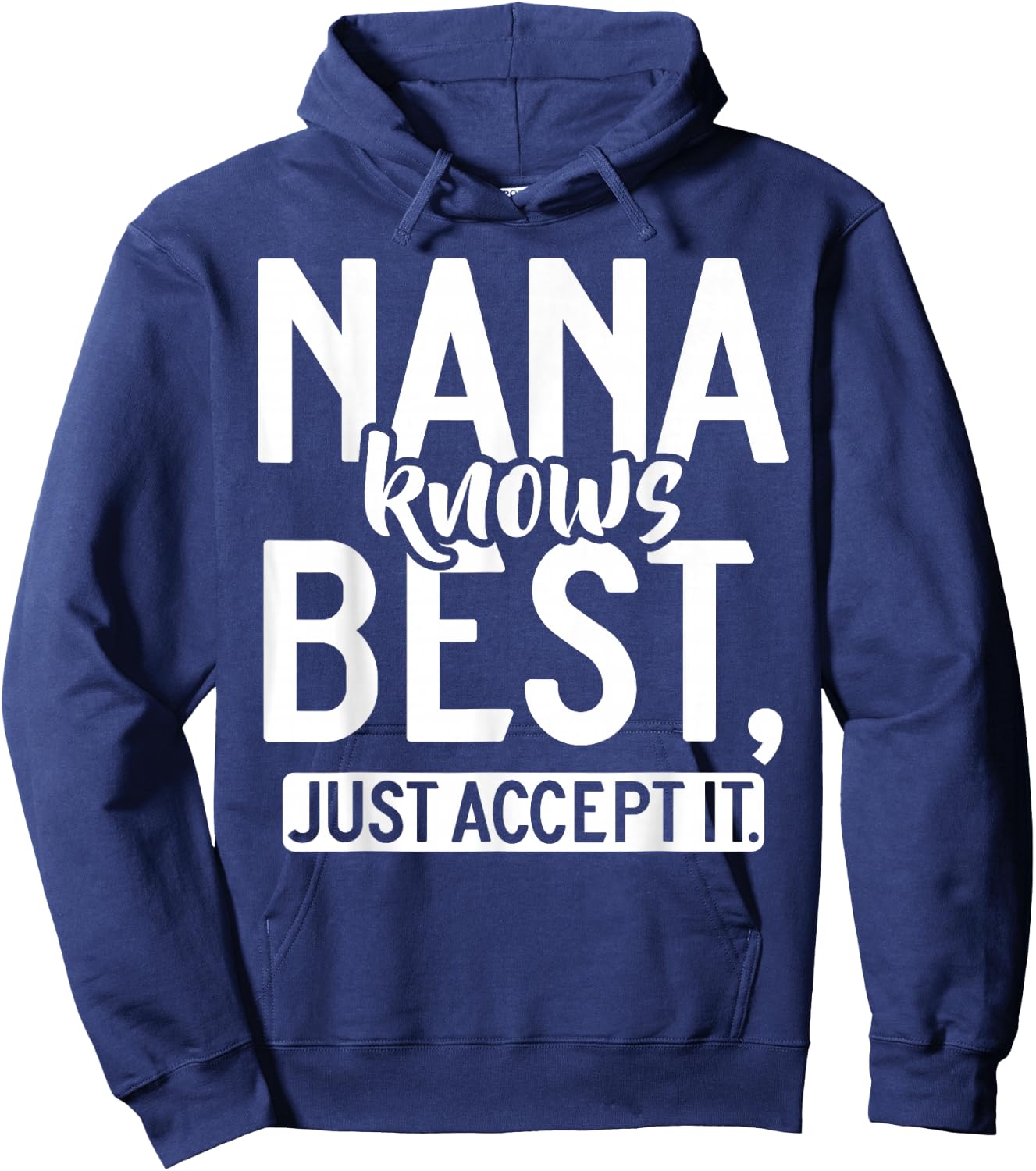 Nana knows best just accept it Nana Hoodie - Hoodie | Navy