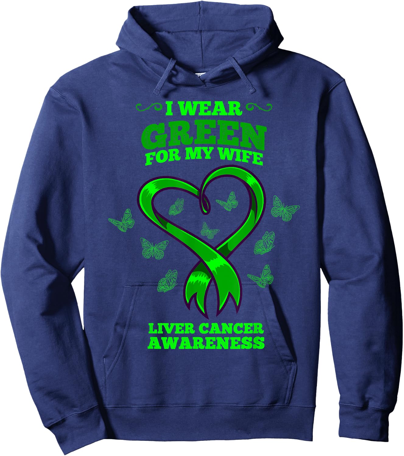 I Wear Green For My Wife Liver Cancer Awareness Hoodie - Hoodie | Navy