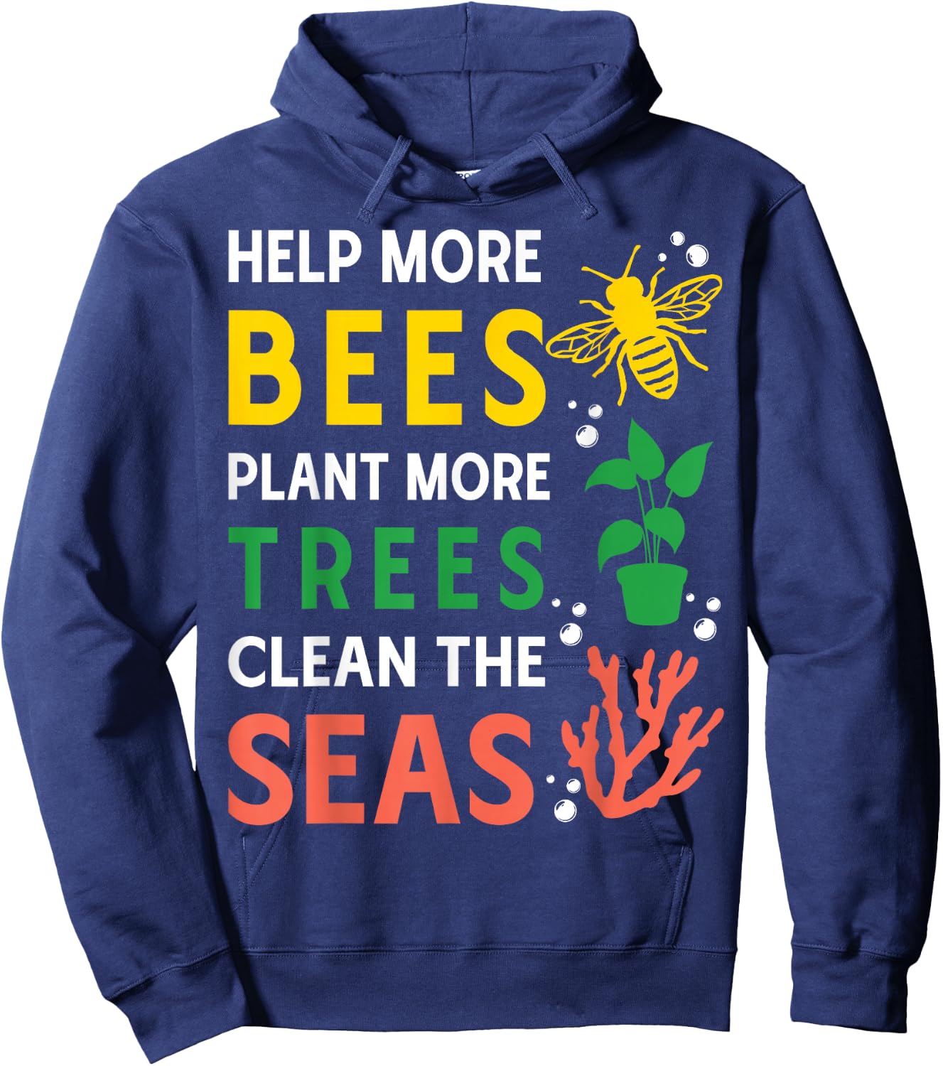 Help More Bees Plant More Trees Clean The Seas Hoodie - Hoodie | Navy