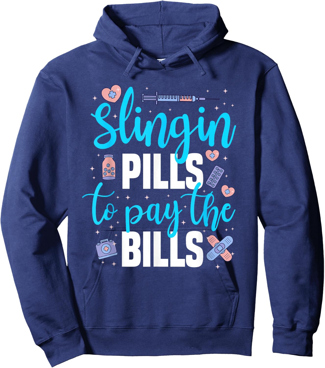 Slingin' Pills to Pay The Bills Funny Pharmacy Hoodie - Hoodie | Navy