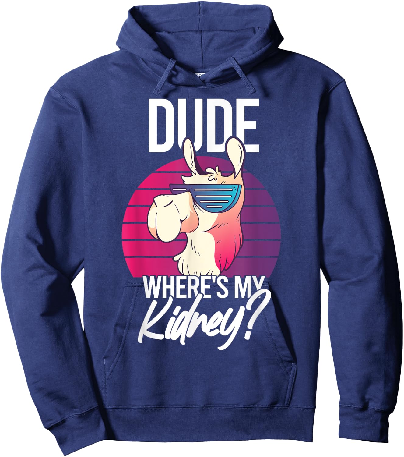 Nephrectomy Recovery Dude Where Is My Kidney Hoodie - Hoodie | Navy