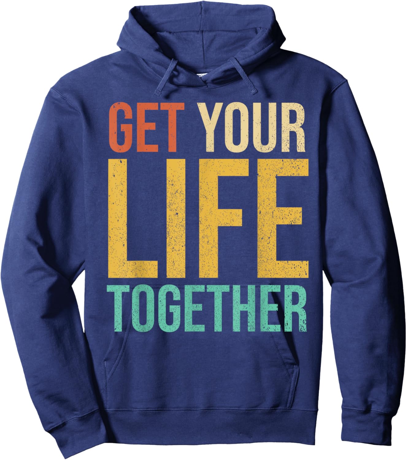 Get Your Life Together Hoodie - Hoodie | Navy