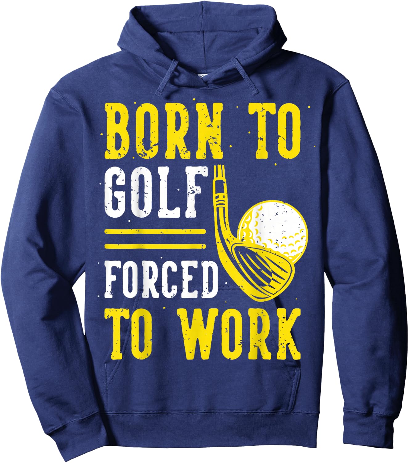 Born to Golf, Forced to Work Hoodie - Hoodie | Navy