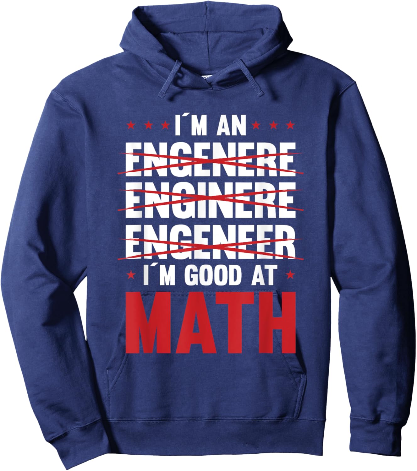 I Am An Engineer I Am Good At Math Motive Hoodie - Hoodie | Navy