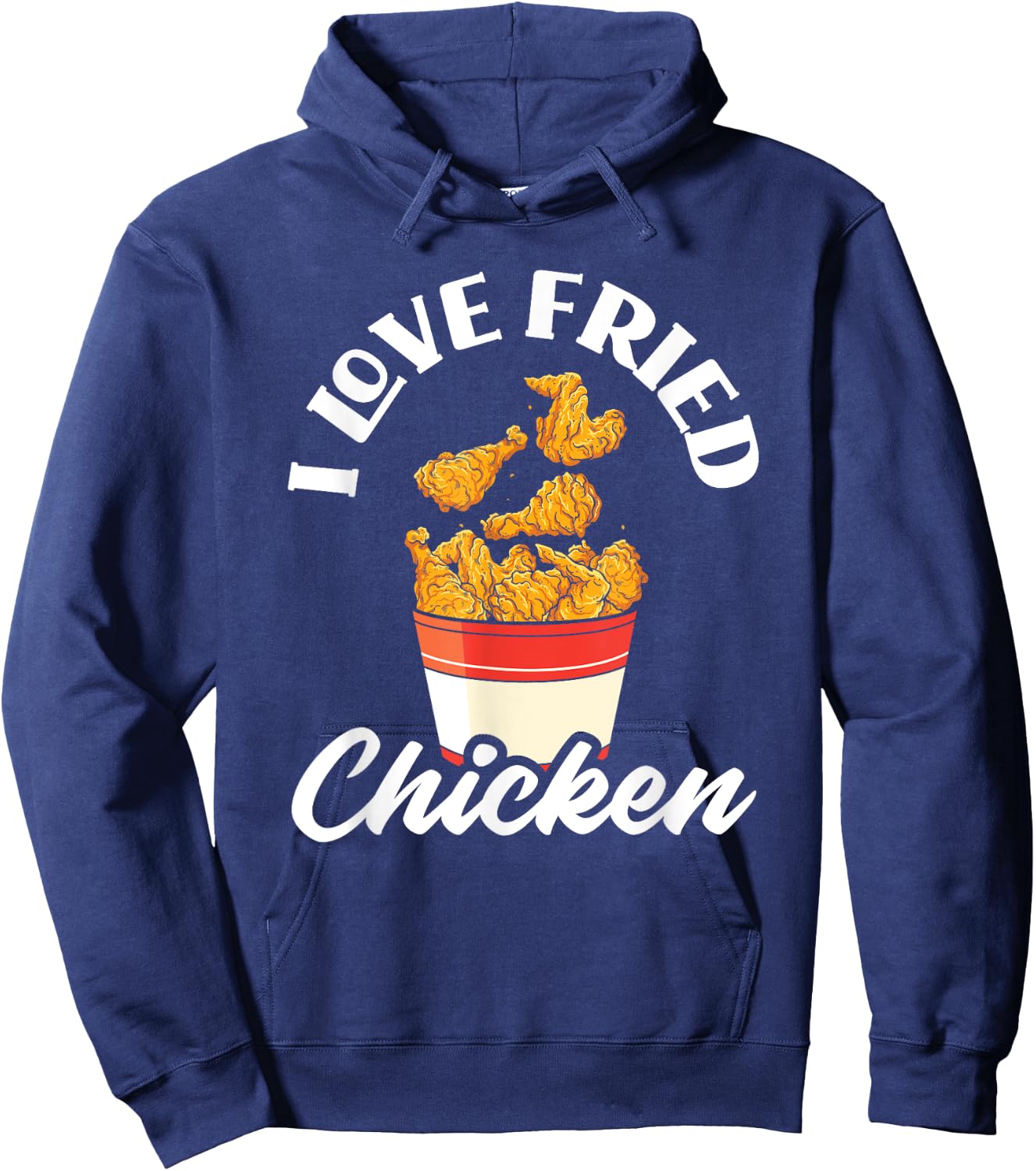 I Love Fried Chicken Fast Food Chicken Lovers Hoodie - Hoodie | Navy