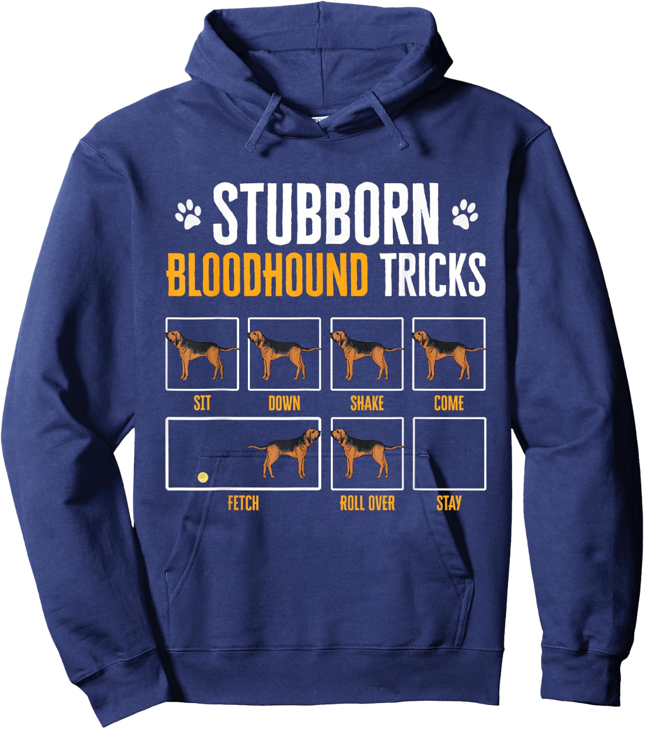Stubborn Bloodhound Tricks Dog Men Women Hoodie - Hoodie | Navy