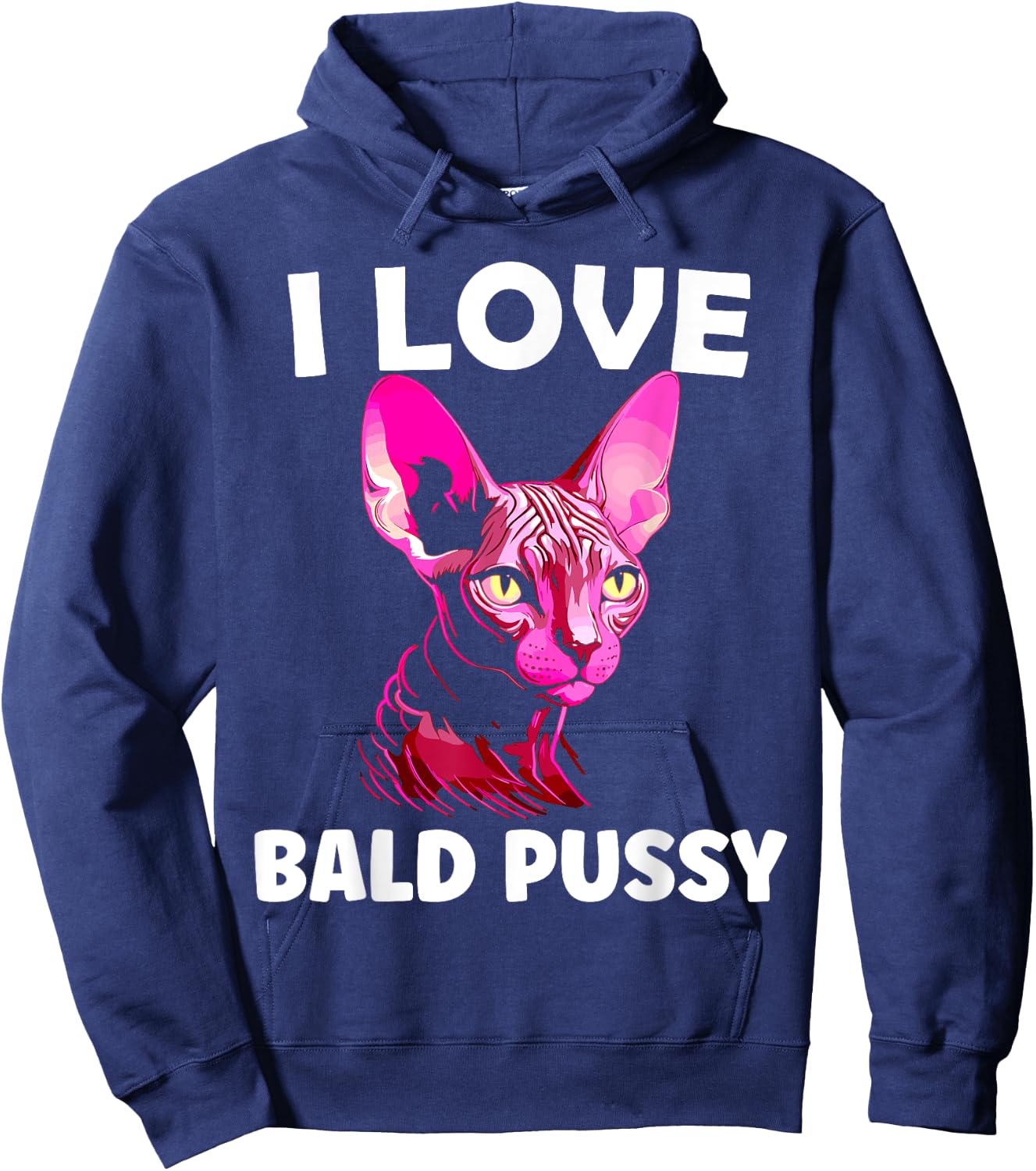 I Love Bald Pussy Sphynx Cat Adult Humor Hoodie - Hoodie | Navy