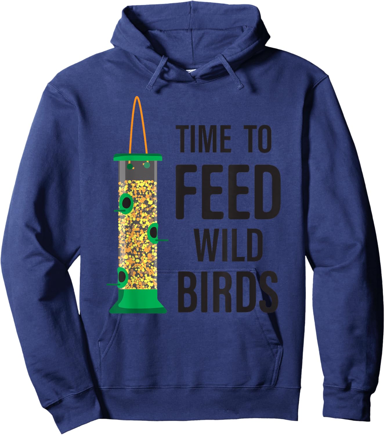 Funny Bird Feeder - Time To Feed Wild Birds Hoodie - Hoodie | Navy