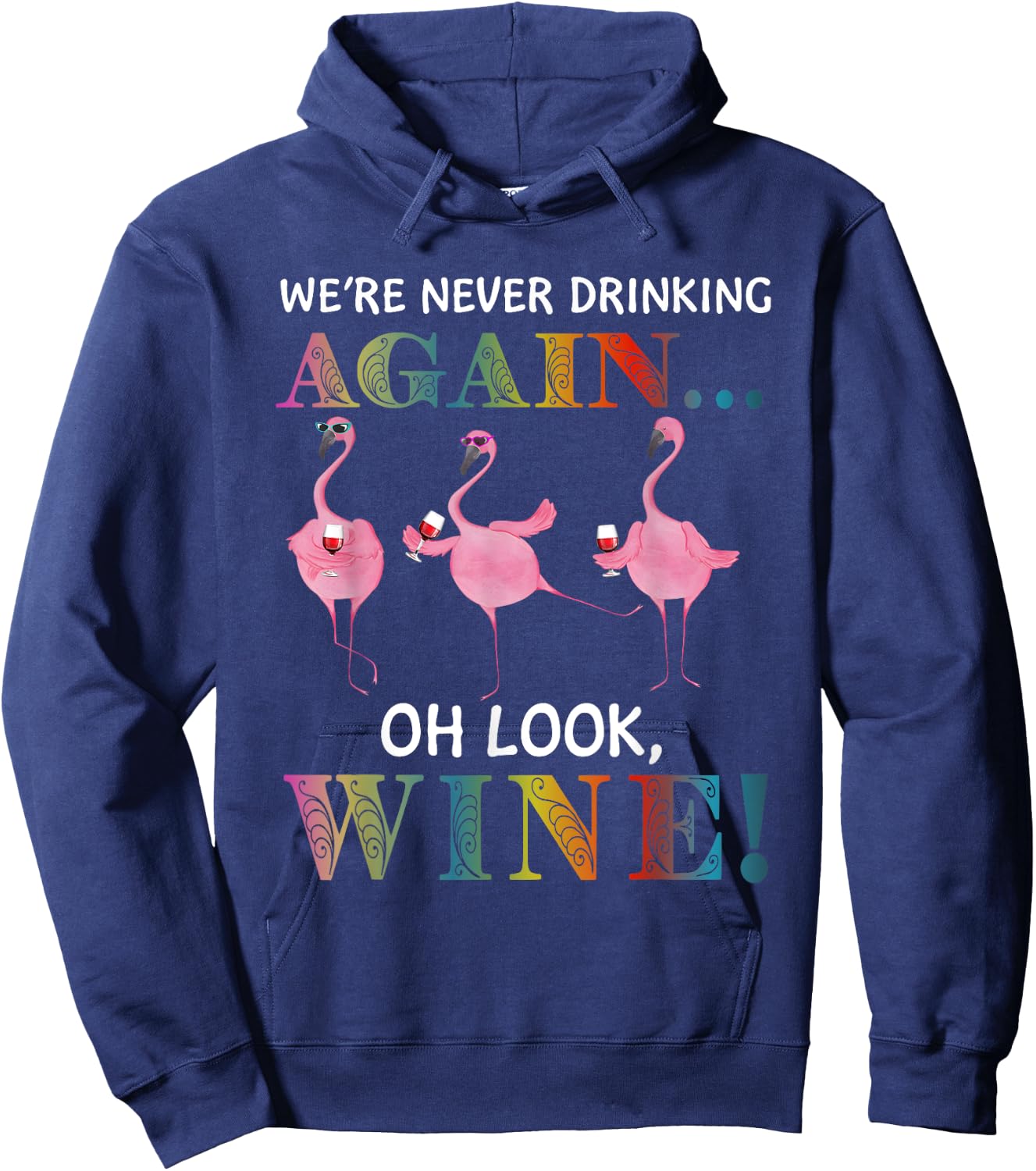 Flamigo We’re Never Drinking Again Oh Look Wine Hoodie - Hoodie | Navy