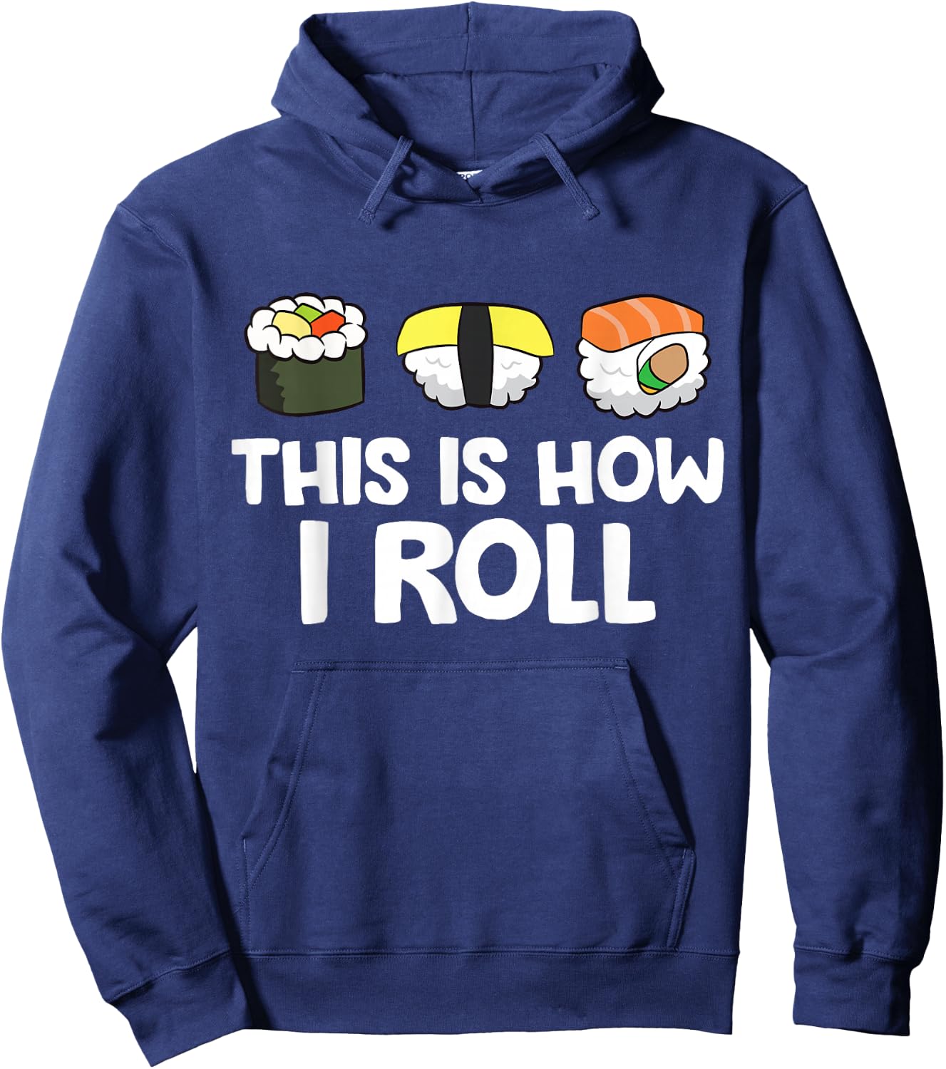 This Is How I Roll Funny Sushi Hoodie - Hoodie | Navy
