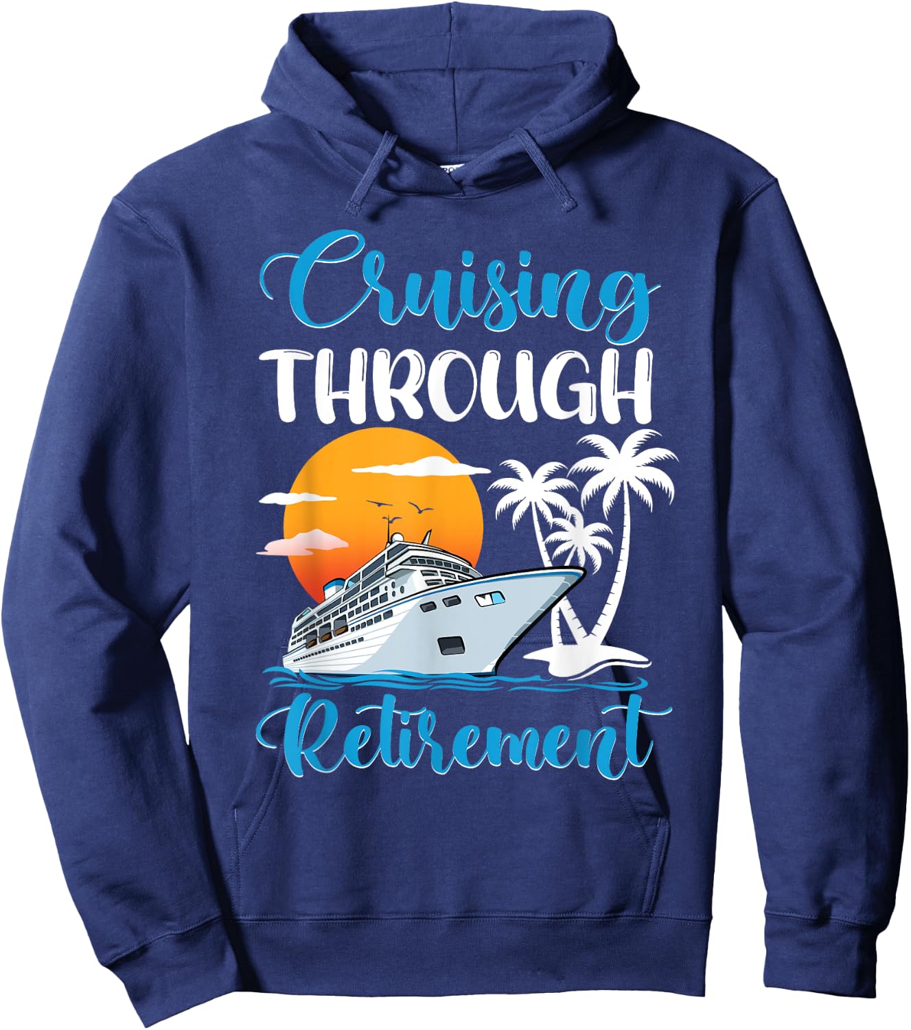 Cruising Through Retirement Cruise Retired Hoodie - Hoodie | Navy