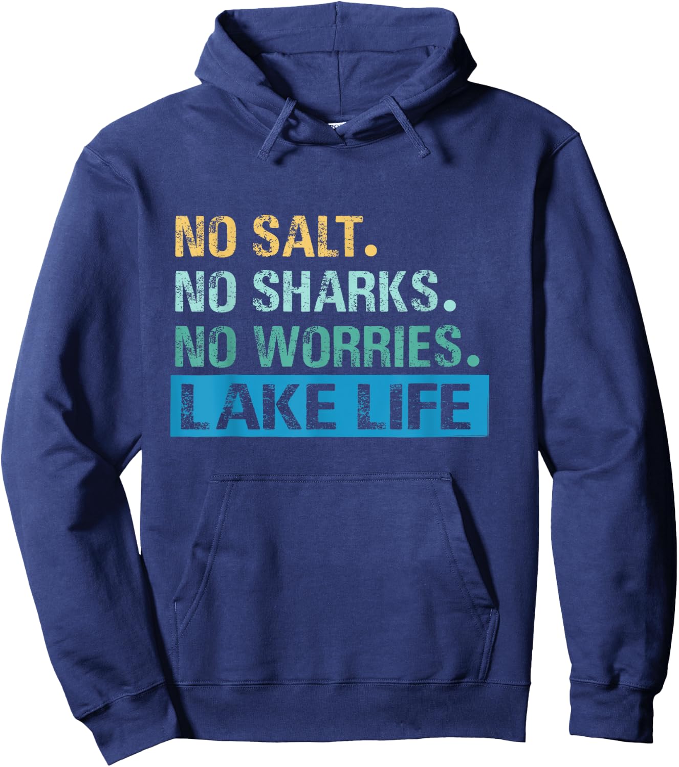 No Salt. No Sharks. No Worries. | Lake Life Hoodie - Hoodie | Navy