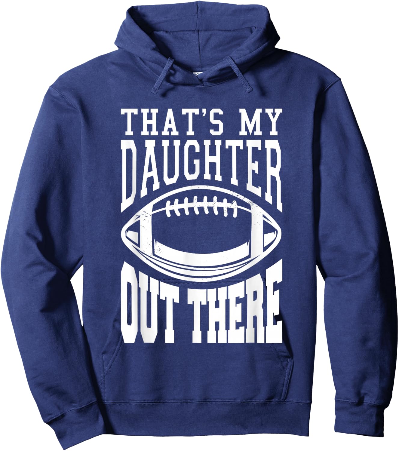 That's My Daughter Out There Football Hoodie - Hoodie | Navy