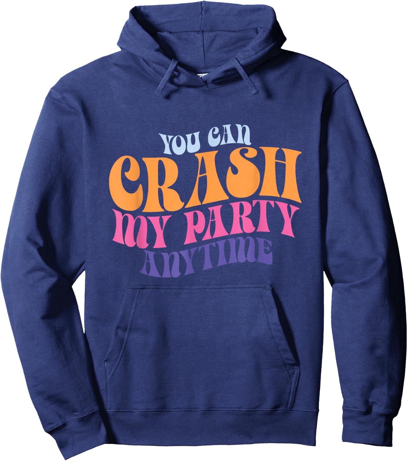 Funny You Can Crash My Party Anytime Hoodie - Hoodie | Navy