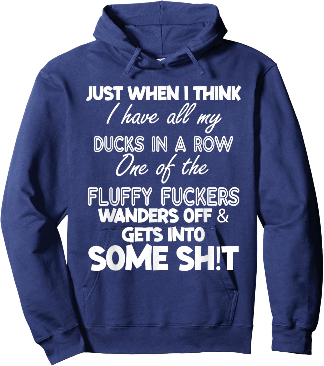 Just When I Think I Have All My Ducks In A Row Hoodie - Hoodie | Navy