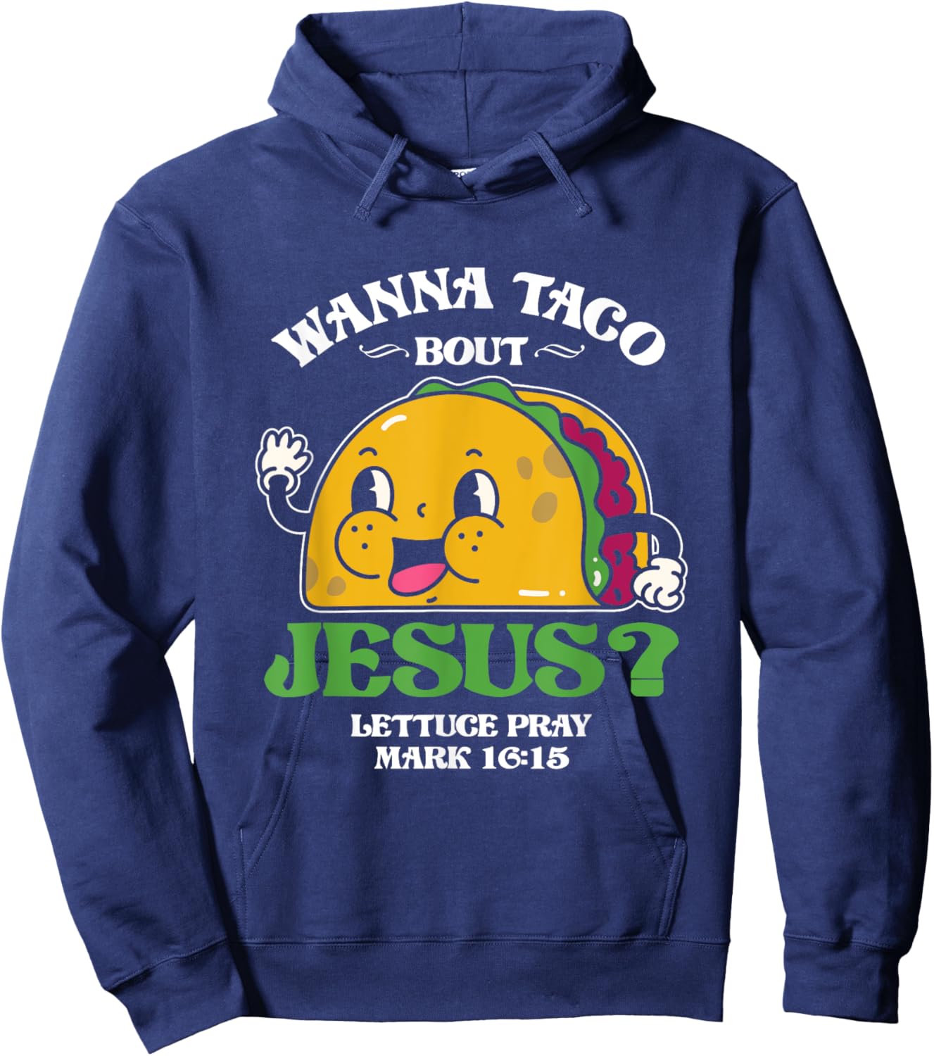 Funny Wanna Taco Bout Jesus Pray | Mexican Food Hoodie - Hoodie | Navy