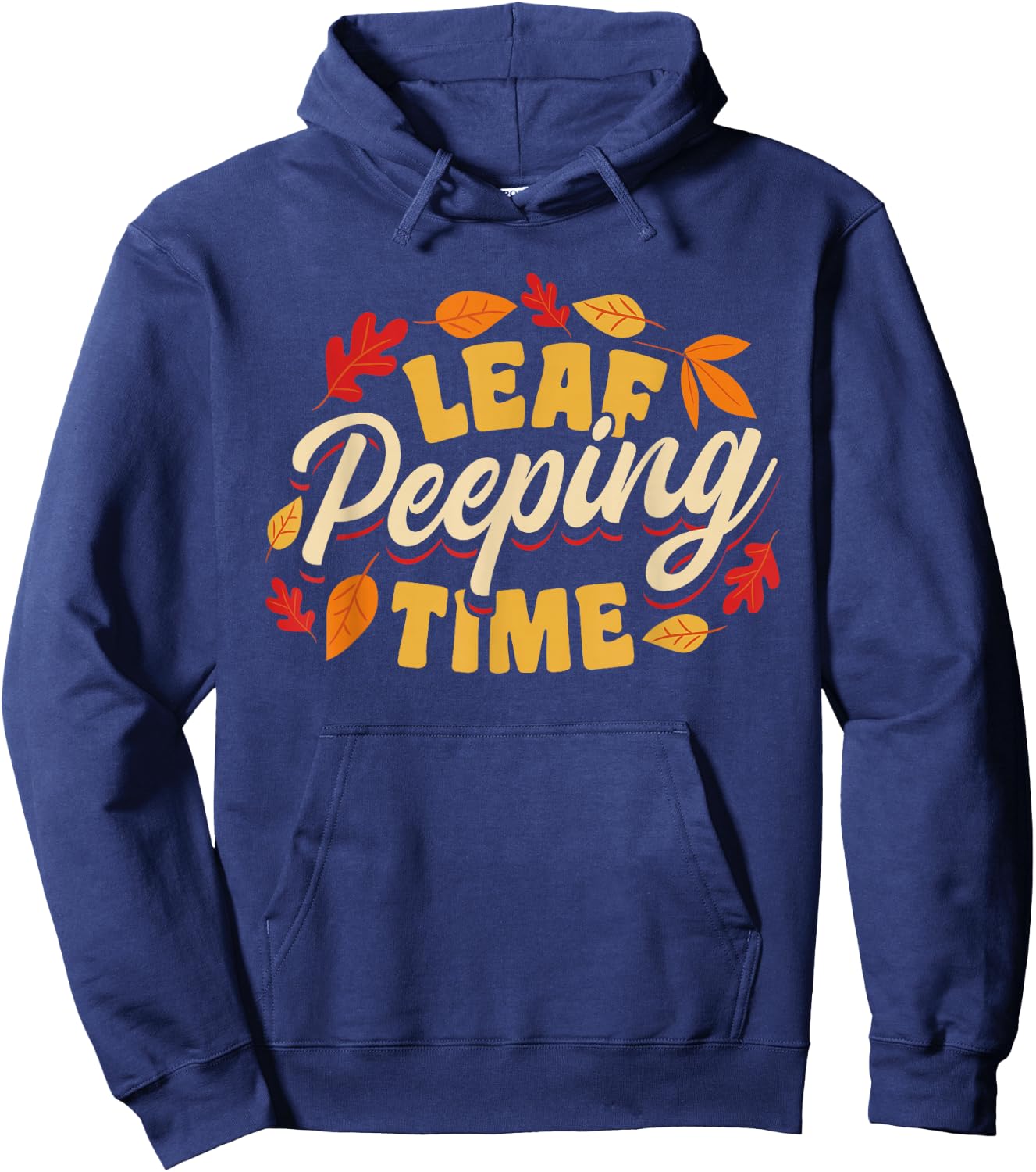 Leaf Peeping Time Leaf Peeper Autumn Leaves Hoodie - Hoodie | Navy