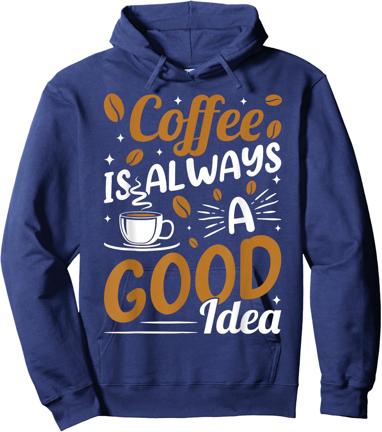 Coffee Is Always A Good Idea Hoodie - Hoodie | Navy