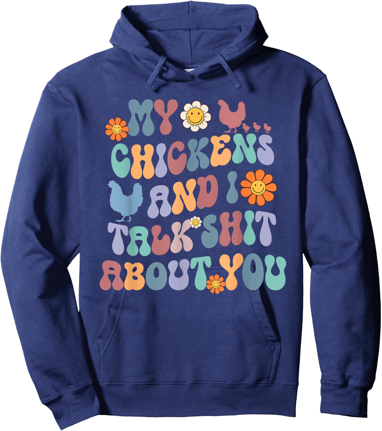 My Chickens And I Talk Shit About You Groovy Hoodie - Hoodie | Navy