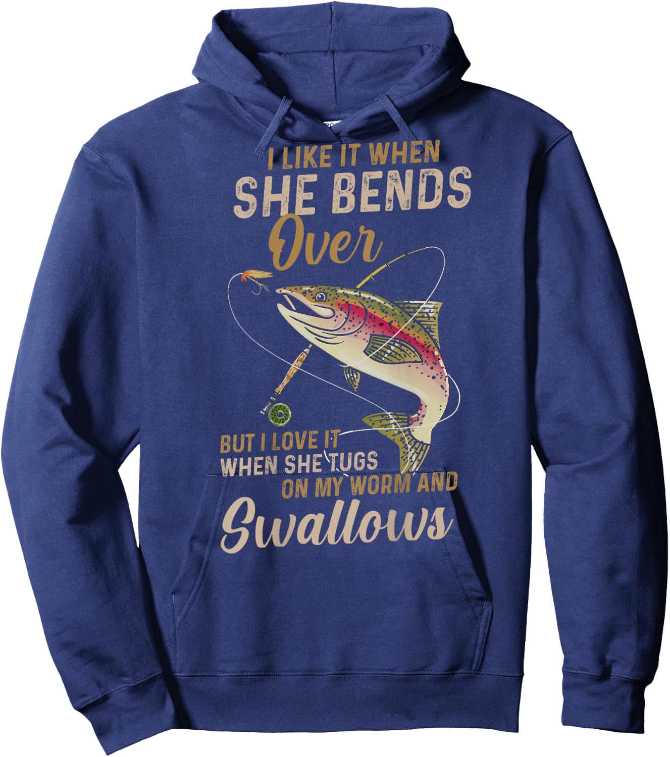 I like it when she bends over but I love it Hoodie - Hoodie | Navy