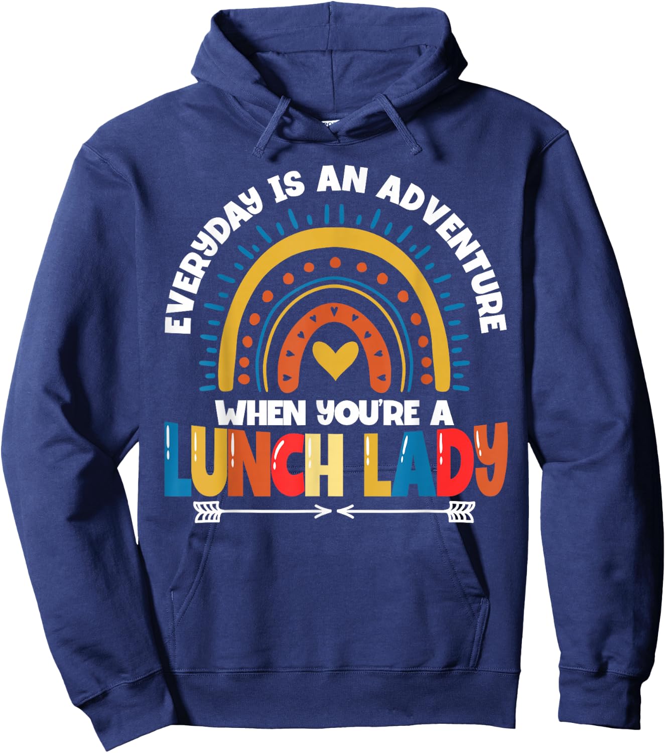 Lunch Lady Everyday Is An Adventure Hoodie - Hoodie | Navy