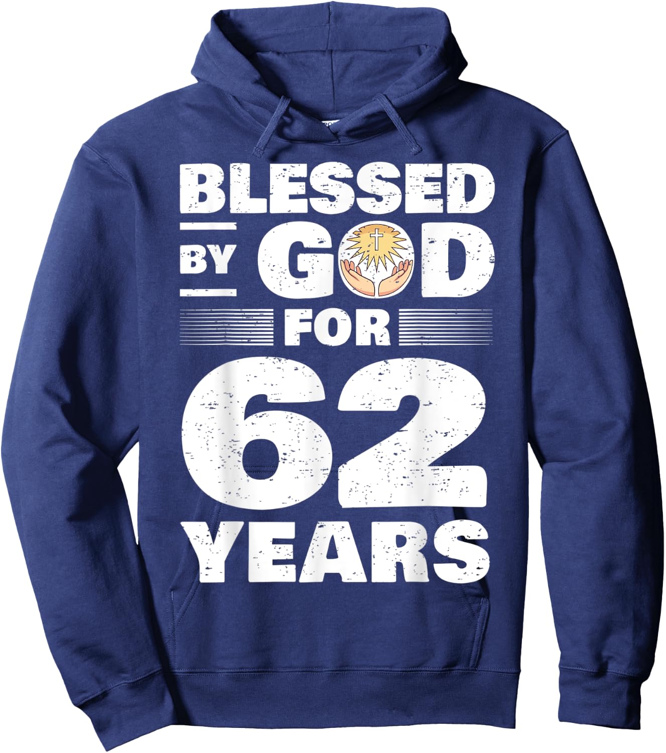 Blessed By God For 62 Years - 62nd Birthday Hoodie - Hoodie | Navy