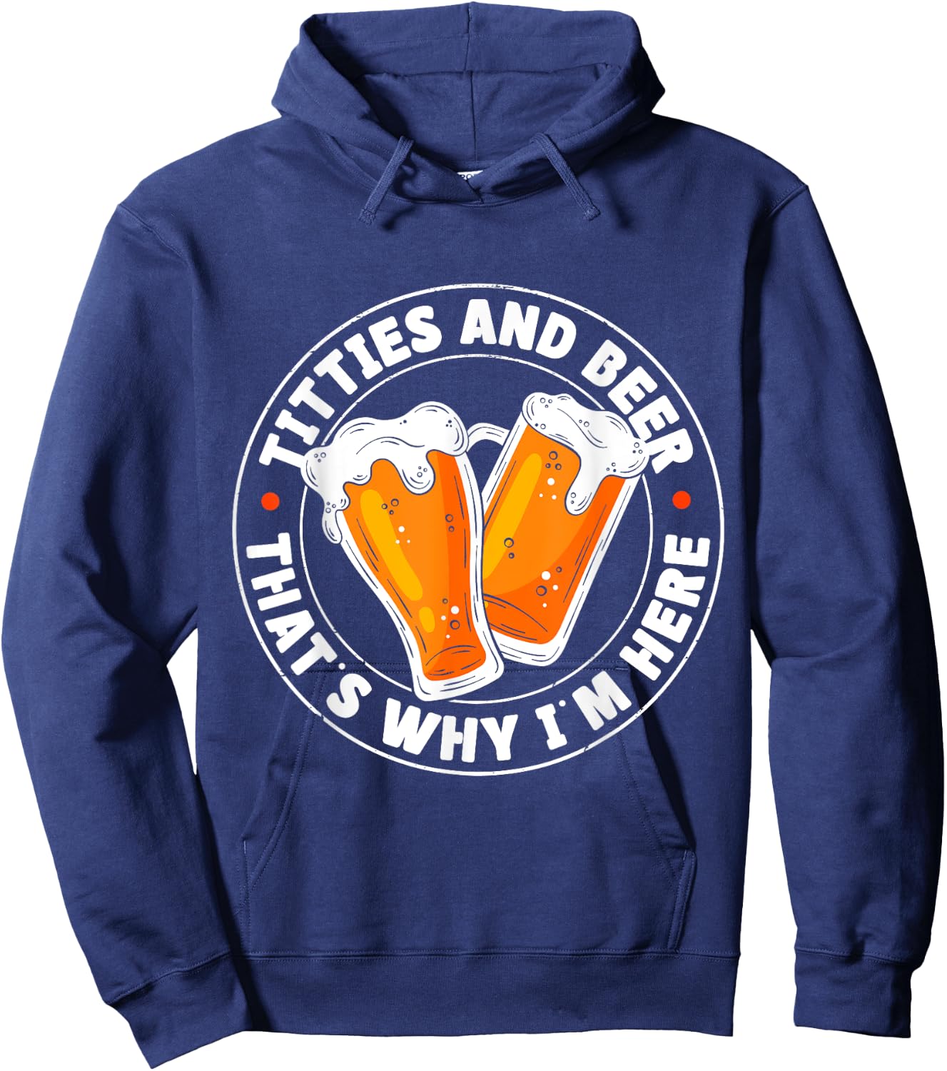 Titties & Beer That's Why I'm Here Hoodie - Hoodie | Navy