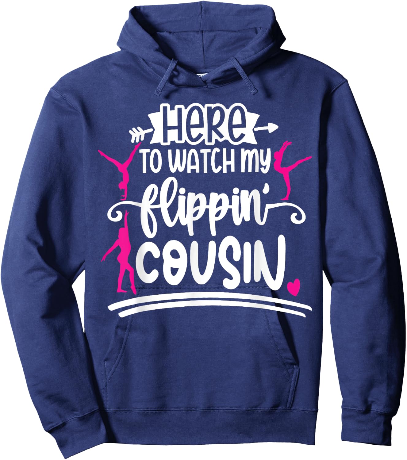 I'm Here To Watch My Flippin Cousin Gymnast Hoodie - Hoodie | Navy