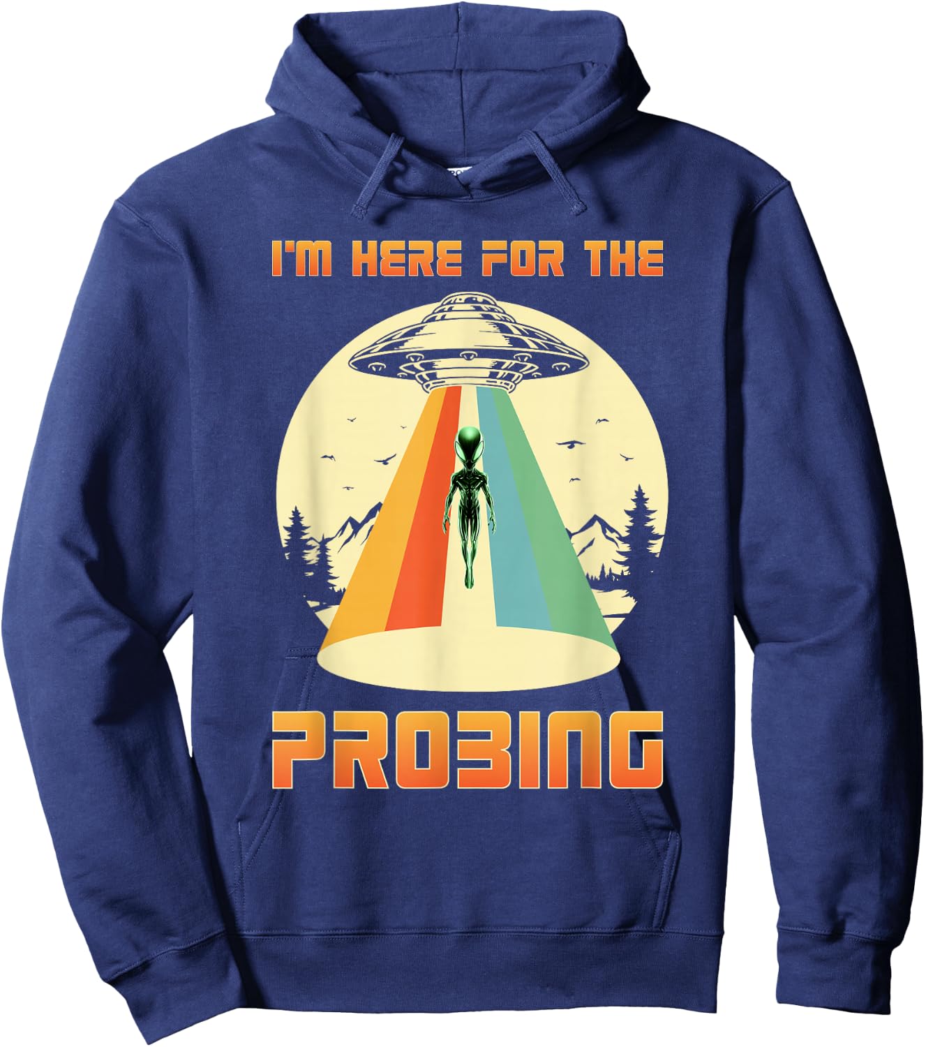I'm Here For The Probing Alien Hoodie - Hoodie | Navy