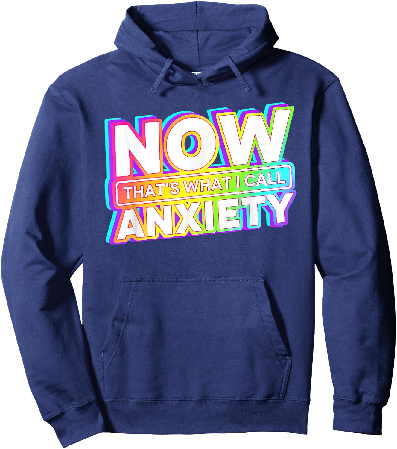 Now That's What I Call Anxiety Hoodie - Hoodie | Navy