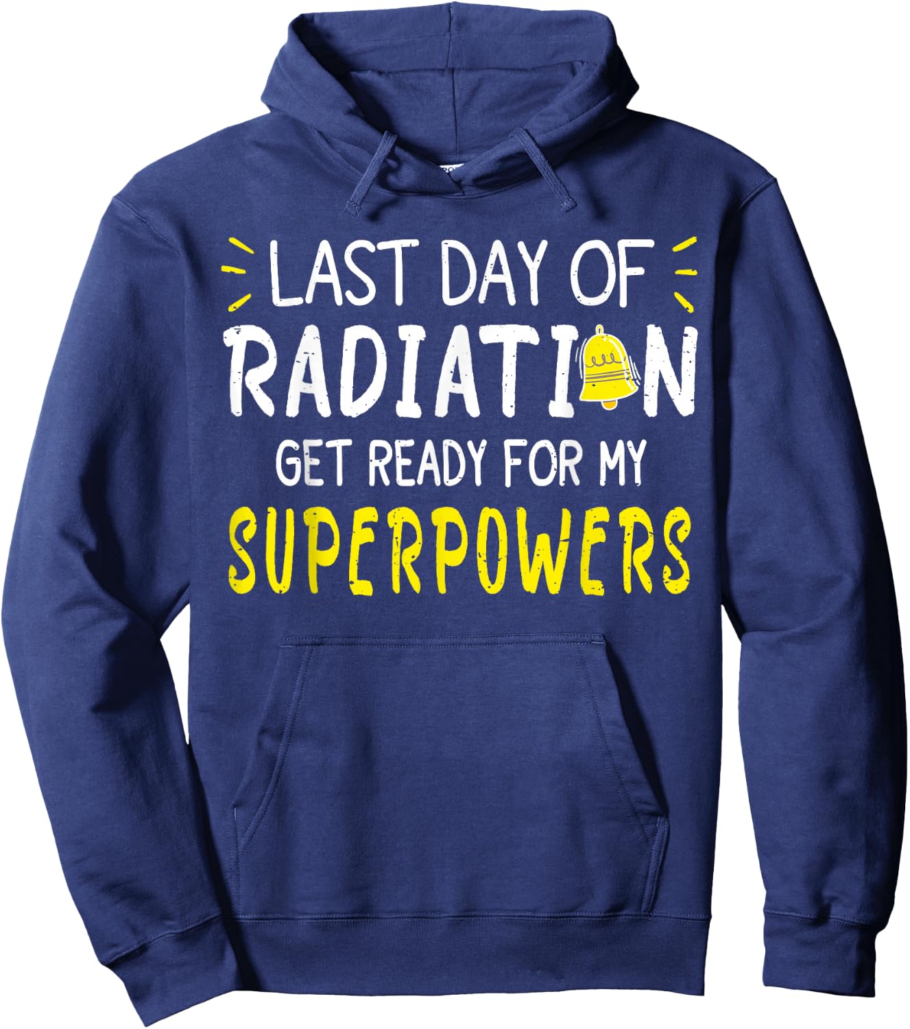 Last Day Of Radiation Therapy Treatment Cancer - -Adults, Black, X-Small, Short Sleeve, , Modern, Cancer, Vacation, Unique Empowering Message for Cancer Survivors Hoodie - Hoodie | Navy