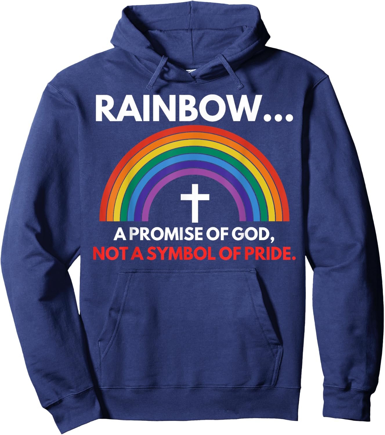 Rainbow A Promise Of God Not A Symbol Of Pride Hoodie - Hoodie | Navy